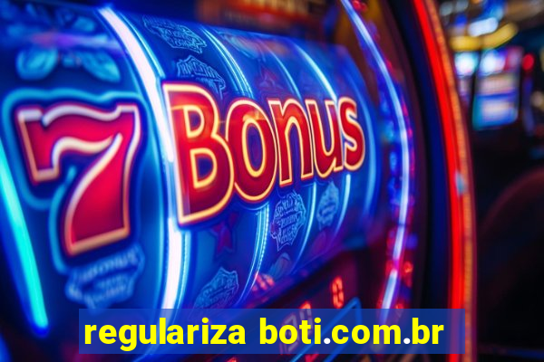 regulariza boti.com.br